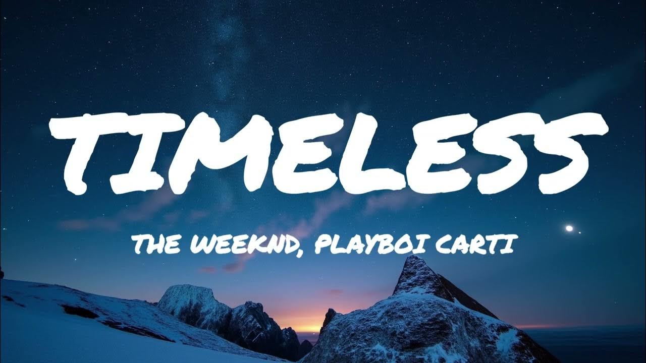 The Weeknd, Playboi Carti - Timeless (Lyrics) The Weeknd, Playboi Carti - Timeless (Lyrics)