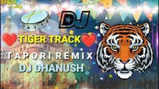 TIGER TRACK TAPORI REMIX DJ DHANUSH
