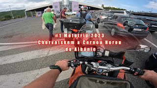 #1/5 Mototrip Balkán 2023 - Chorvatskem a Černou Horou do Albánie /Željava/Cetina/Biokovo/Kotor