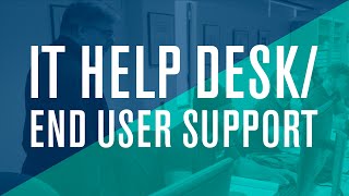 IT Help Desk/End User Support