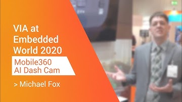 VIA at Embedded World 2020: VIA Mobile360 AI Dash Cam