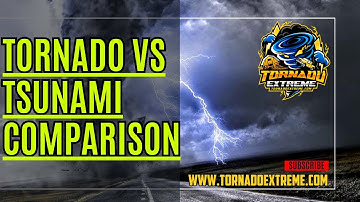Tornado vs Tsunami Comparison: What