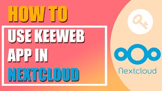 How to use Keeweb app in Nextcloud screenshot 4