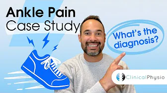 Ankle Case Study | Expert Physio Review through Assessment, Diagnosis and Clinical Reasoning!