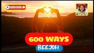 600 Ways - Beejoh | PNG Music