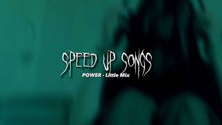 POWER - Little Mix (speed up song)