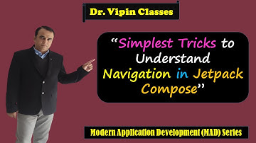 Navigation in Jetpack Compose | MAD Series | Dr Vipin Classes
