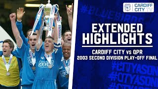 HIGHLIGHTS | 2003 SECOND DIVISION PLAY-OFF FINAL | CARDIFF CITY vs QPR