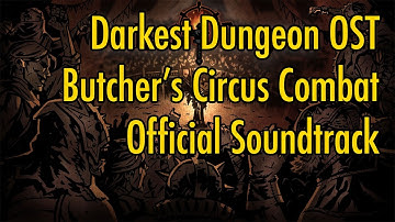 Darkest Dungeon OST - "The Butcher