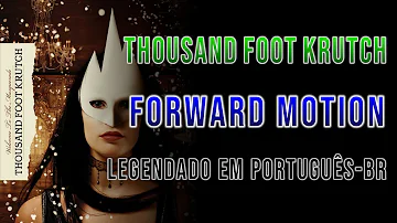 THOUSAND FOOT KRUTCH - Forward Motion (Legendado em Português-Brasil)