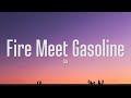 Sia - Fire Meet Gasoline (Lyrics)