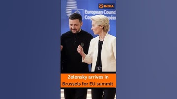 Zelensky arrives in Brussels for EU summit