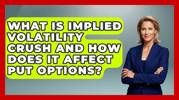 What Is Implied Volatility Crush And How Does It Affect Put Options? - Stock and Options Playbook