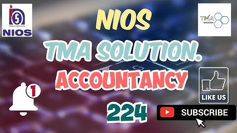 NIOS || ACCOUNTANCY (224) || SOLVED ASSIGNMENT || 10th Class || TMA 2021-22 ||