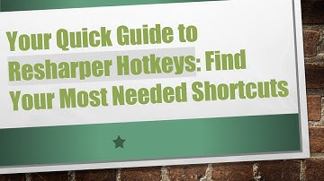 Your Quick Guide to Resharper Hotkeys: Find Your Most Needed Shortcuts