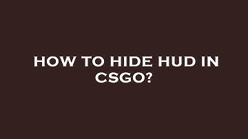 How to hide hud in csgo?