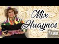 Mix Huaynos Mi Diccionario / Entre licor y licor / Alizal / Poco a Poco - Amanda Portales