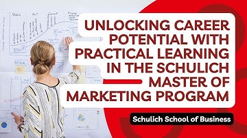 Unlocking Career Potential with Practical Learning in the Schulich Master of Marketing Program