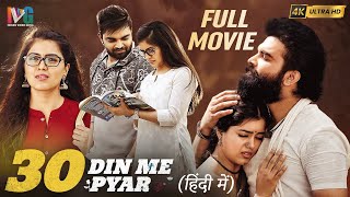 30 DIN ME PYAR Latest Hindi Full Movie 4K | Pradeep Machiraju | Amritha Aiyer | Indian Video Guru