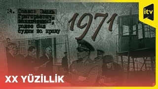 XX yüzillik. Faktlar, hadisələr və insanlar | 1971-ci il | 12.11.2023