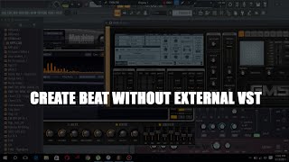 Jinsi ya kutengeneza beat bila VST za nje ya FL STUDIO