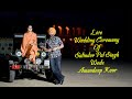 Satinder pal singhamandeep kaur  live wedding ceremony  dhiman studio dher mob 9815111657