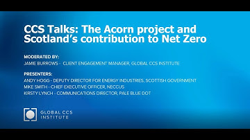 CCS Talks: The Acorn CCS Project and Scotland’s Contribution to Net Zero