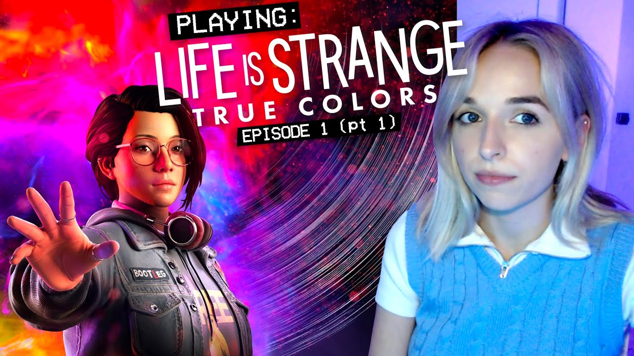 playing LIFE IS STRANGE: TRUE COLORS - EPISODE 1 (pt 1) 