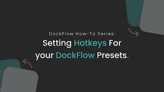 DockFlow How-To: Setting Hotkeys to Dock presets