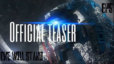 ONE WILL STAND EP5 | OFFICIAL TEASER | TRANSFORMERS STOP MOTION 