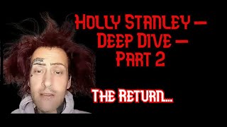 Holly Stanley - Deep Dive - Part 2
