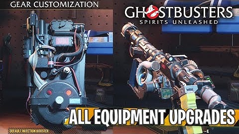 All equipment upgrades | GHOSTBUSTERS: SPIRITS UNLEASHED