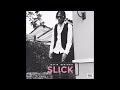 Slick - Justin Benjamin (Prod. By Chad Wells)