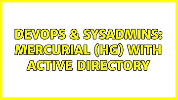 DevOps & SysAdmins: Mercurial (hg) with active directory (5 Solutions!!)