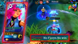 ENEMY PICK MY FLORYN 😭 MATHILDA DREAM GROOVE GAMEPLAY -MLBB