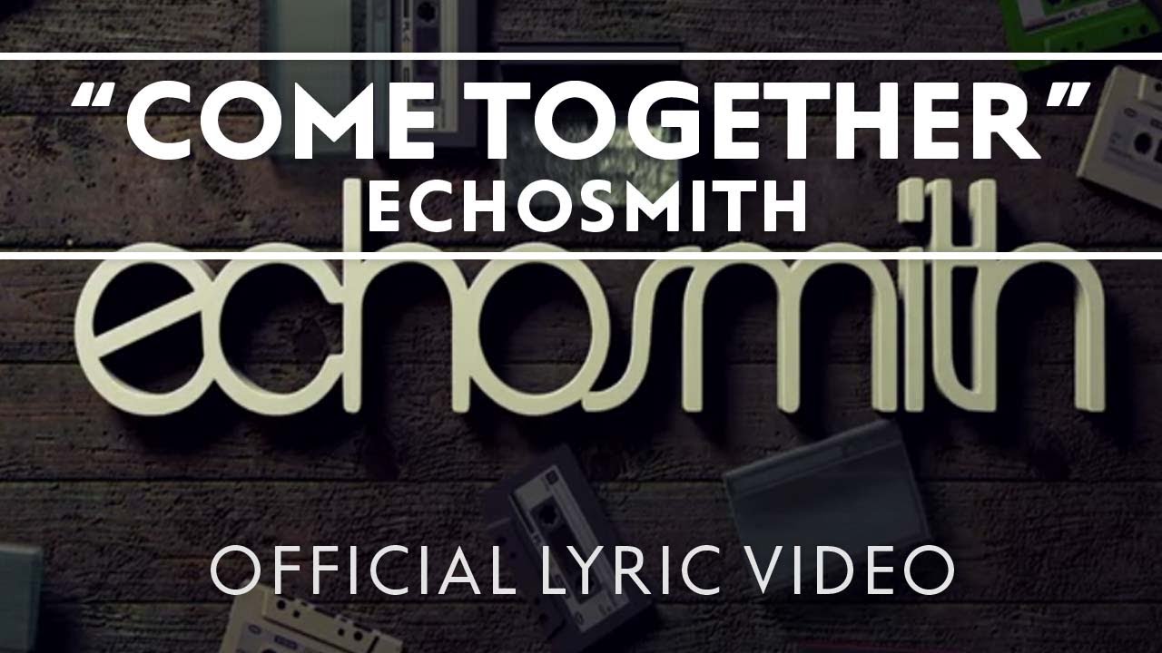 Echosmith - Come Together [Official Lyric Video]