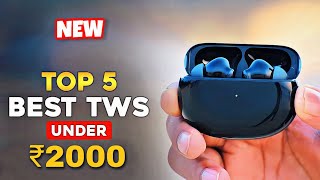 5 best earbuds under 2000 | best tws under 2000 | best anc earbuds under 2000