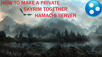 How to Make a Private Skyrim Together Server Using Hamachi!