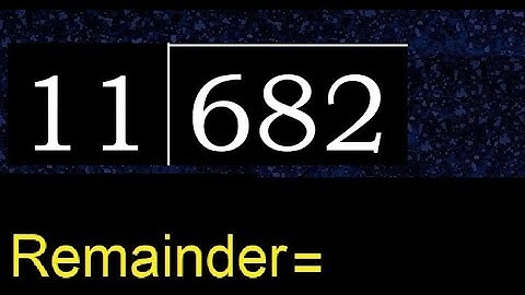 Divide 682 by 11 , remainder  . Division with 2 Digit Divisors . How to do