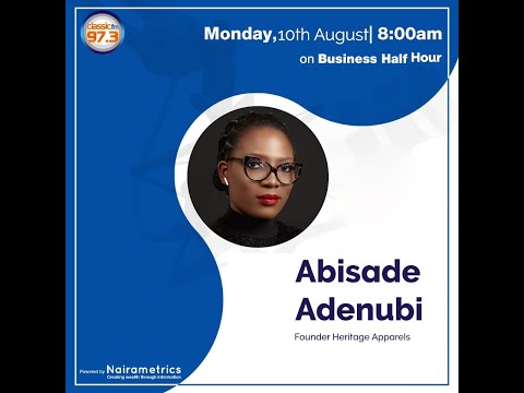 Climbing the ladder of business in Nigeria - Abisade Adenubi, Founder Heritage Apparels | BHH