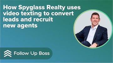 How Ryan Rodenbeck of Spyglass Realty uses video texting to convert leads and grow his team