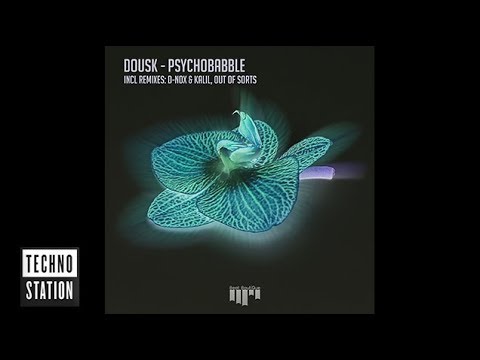 在 YouTube 上觀看「Dousk - Psychobabble (Out Of Sorts Remix) | Techno Station」