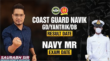 Coast Guard Navik GD, DB, Yantrik Result Date | Navy MR Notification and Exam Date by Saurabh Sir