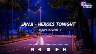 Janji - Heroes Tonight[ slowed reverb ] || NCS Musics