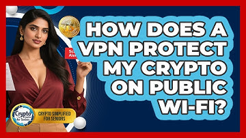 How Does A VPN Protect My Crypto On Public Wi-Fi? - Crypto Simplified for Seniors