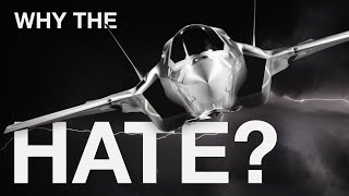 The F-35 Lightning II - Why The Hate?