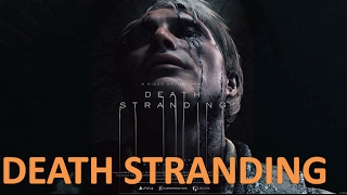 Death Stranding - Трейлер игры от Hideo Kojima 2017 Death Stranding - Трейлер игры от Hideo Kojima 2017
