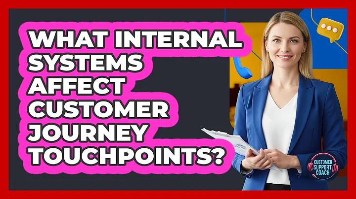 What Internal Systems Affect Customer Journey Touchpoints?