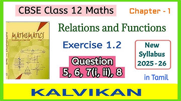 Cbse Class 12 Relations and Functions Exercise 1.2 Q 5, 6, 7 (i, ii) and 8 in Tamil by Kalvikan