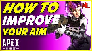 How to Get Better Aim in Apex Legends Season 6! (PS4/Xbox/PC)